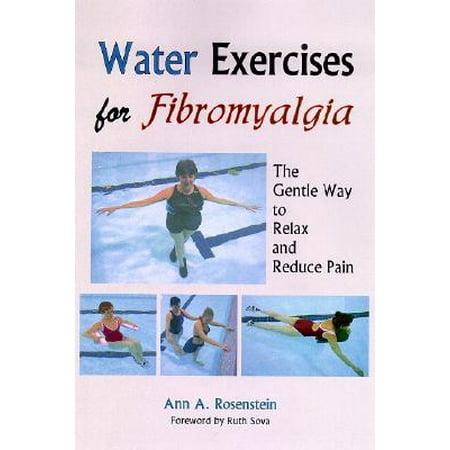 Water Exercises for Fibromyalgia : The Gentle Way to Relax and Reduce (Best Way To Treat Fibromyalgia)