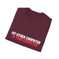 thumbnail image 4 of Novelty My Other Computer Is Your Computer Hilarious Professional Hackers Men Women Unisex Softstyle T-Shirt, 4 of 4