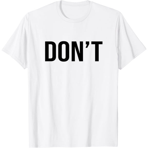 t-shirtCool Don't Design - Simple Word Trendy Do Not / Dont T-Shirt mens t shirt,white,women,funny,misfits,men,journey