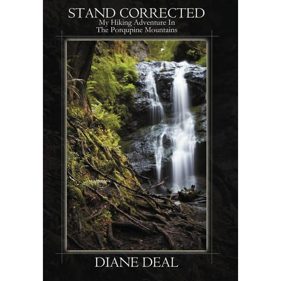 Stand Corrected : My Hiking Adventure in the Porqupine Mountains (Hardcover)
