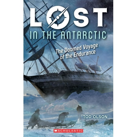 Lost in the Antarctic The Doomed Voyage of the Endurance Lost 4