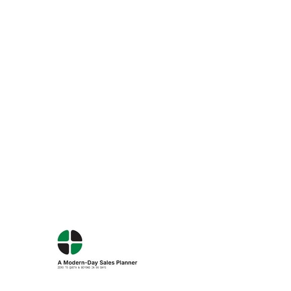 A Modern-Day Sales Planner: Zero to Quota & Beyond in 90 Days, (Hardcover)