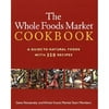 The Whole Foods Market Cookbook: A Guide to Natural Foods With 350 Recipes