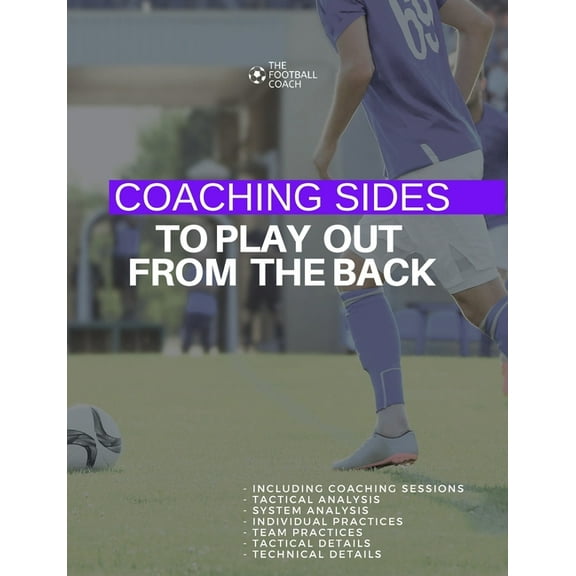 Coaching Sides to Play out From The Back (Paperback)