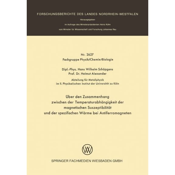 Forschungsberichte Des Landes Nordrhein- Ãber Den Zusammenhang Zwischen Der TemperaturabhÃ¤ngigkeit Der Magnetischen SuszeptibilitÃ¤t Und Der Spezifischen WÃ¤rme Be, Book 2627, (Paperback)