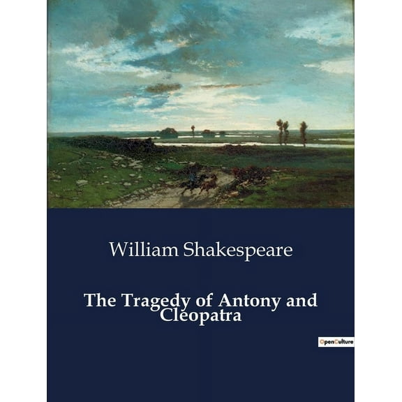 The Tragedy of Antony and Cleopatra, (Paperback)
