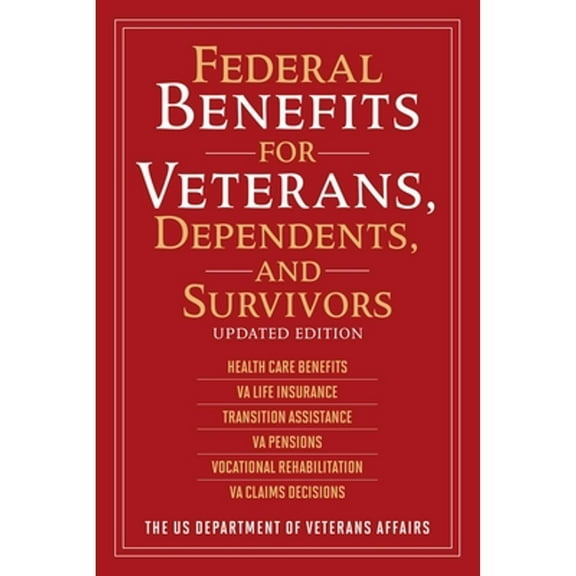 Pre-Owned Federal Benefits for Veterans, Dependents, and Survivors: Updated Edition (Paperback) 1510744258 9781510744257
