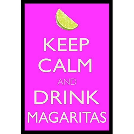 FRAMED Keep Calm and Drink MARGARITAS 18x12 Print Poster in PINK.MADE IN THE USA!COMES READY TO