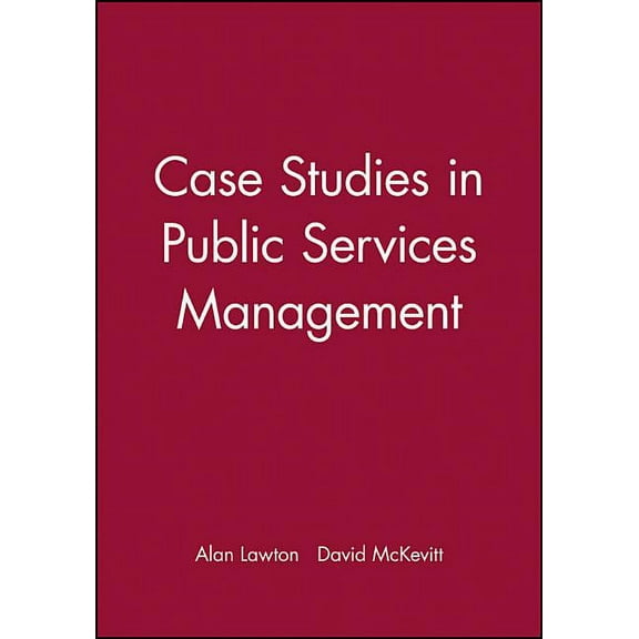 Case Studies in Public Services Management, (Paperback)
