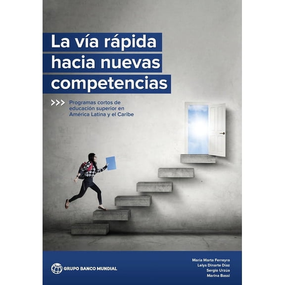 La vía rápida hacia nuevas competencias : Programas cortos de educación superior en América Latina y el Caribe (Paperback)