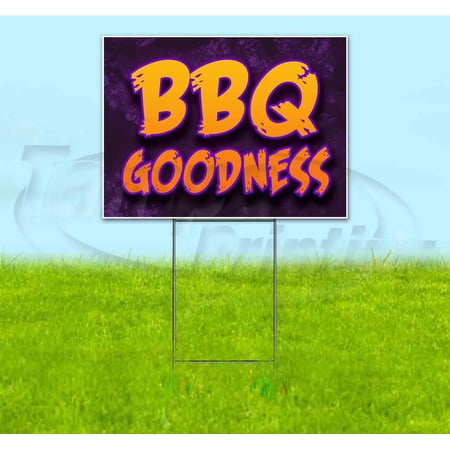 BBQ Goodness (18 x 24 ) Yard Sign Includes Metal Step Stake