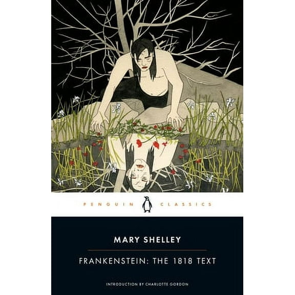 Pre-Owned Frankenstein: The 1818 Text (Paperback 9780143131847) by Mary Shelley, Charlotte Gordon, Charles E Robinson
