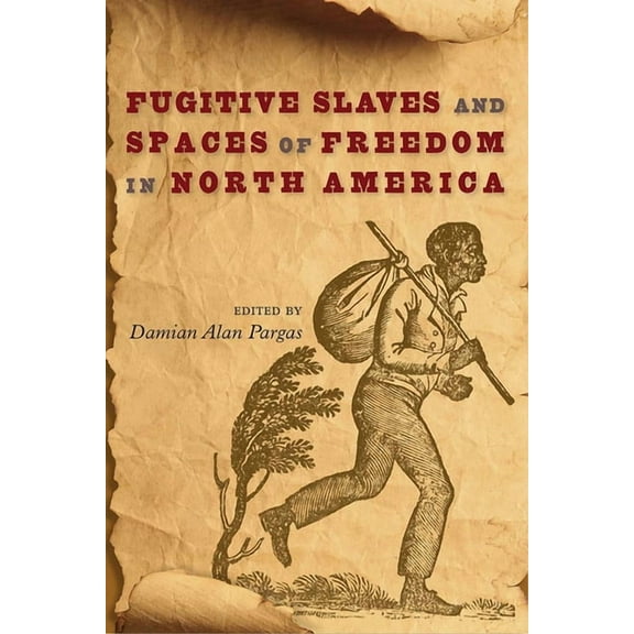 Southern Dissent Fugitive Slaves and Spaces of Freedom in North America, (Paperback)