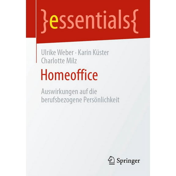 Essentials Homeoffice: Auswirkungen Auf Die Berufsbezogene Persönlichkeit, (Paperback)