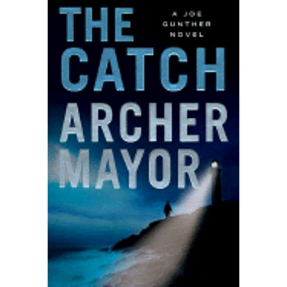 The Catch (Hardcover) by Archer Mayor