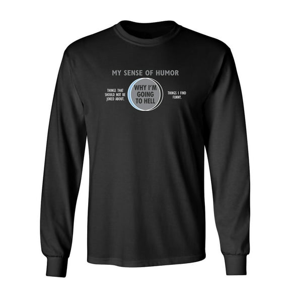 Why I'm Going To Hell Sarcastic Novelty Gift Idea Adult Humor Funny Men's Long Sleeve Shirts