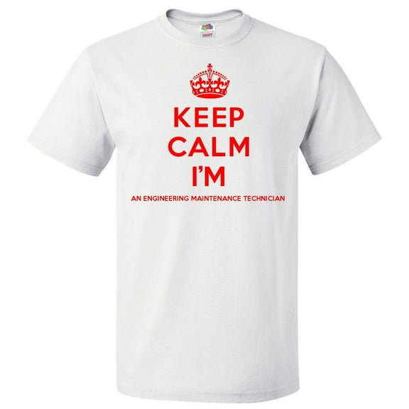 Keep Calm I'm An Engineering Maintenance Technician T shirt Funny Tee Gift