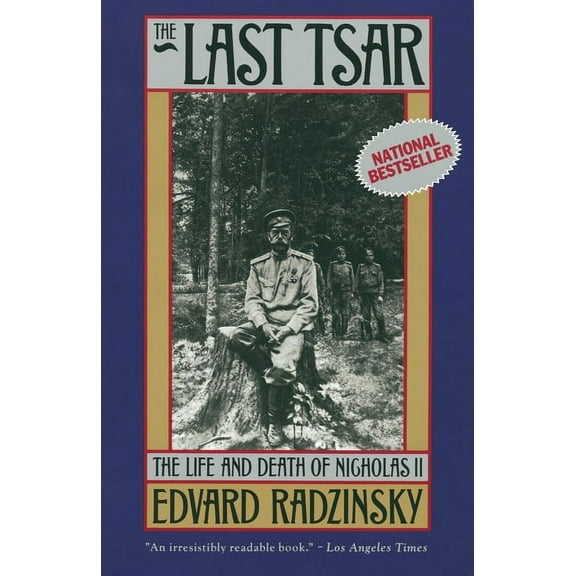The Last Tsar: The Life and Death of Nicholas II, (Paperback)