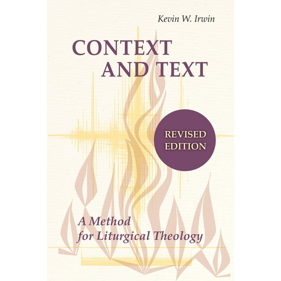 Context and Text : A Method for Liturgical Theology (Paperback)