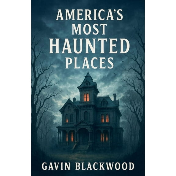 America's Most Haunted Places, (Paperback)