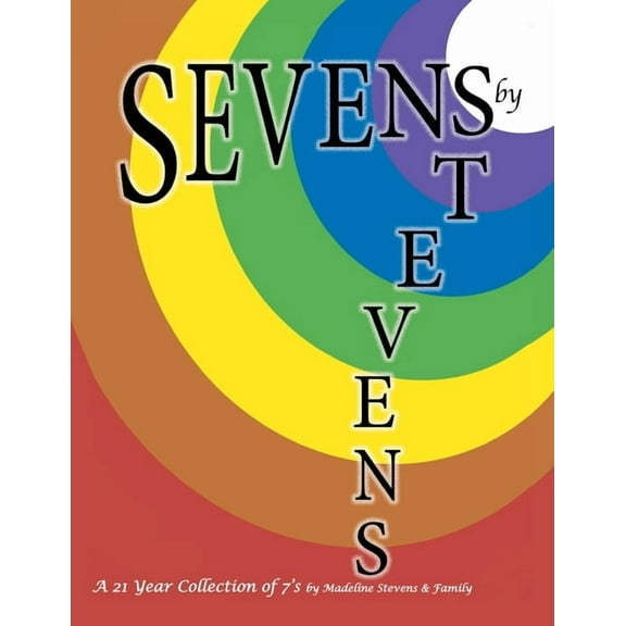 Sevens by Stevens: A 21 Year Collection of 7's, (Paperback)