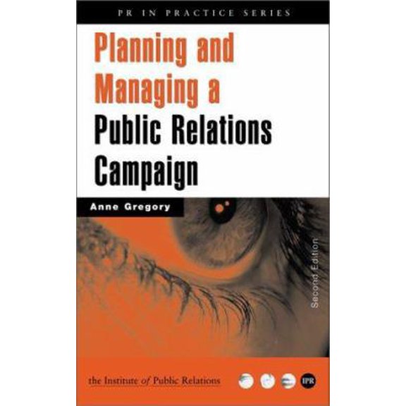 Pre-Owned Planning and Managing a Public Relations Campaign: A Step-By-Step Guide (Pr in Practice) (Paperback) 0749418583 9780749418588