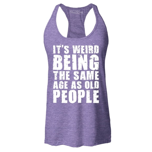 Shop4Ever Women's It's Weird Being The Same Age as Old People Racerback Tank Top X-Small Purple