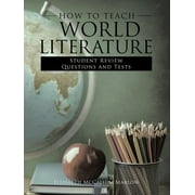 How to Teach World Literature: Student Review Questions and Tests (Paperback)