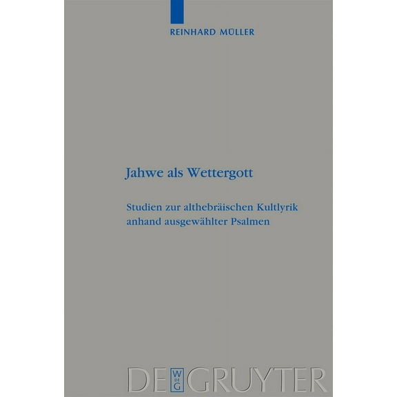 Beihefte Zur Zeitschrift FÃ¼r die Alttest Jahwe als Wettergott, Book 387, (Hardcover)