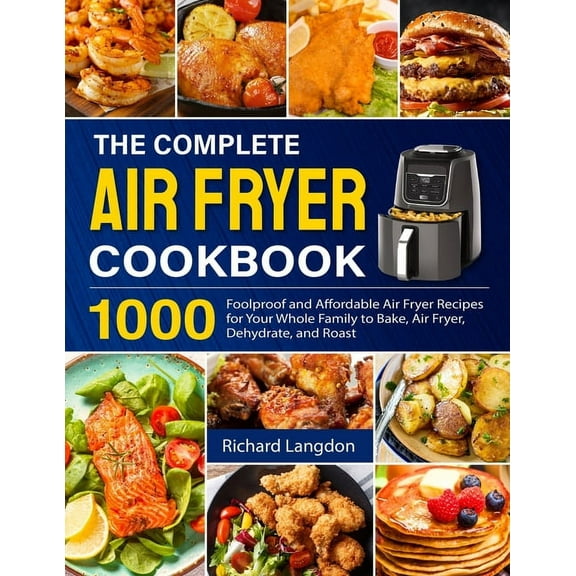 The Complete Air Fryer Cookbook, (Paperback)