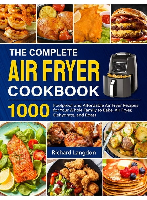 The Complete Air Fryer Cookbook, (Paperback)
