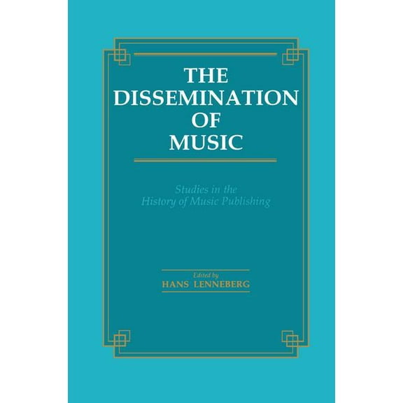 Musicology The Dissemination of Music: Studies in the History of Music Publishing, (Paperback)