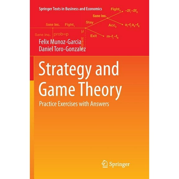 Springer Texts in Business and Economics Strategy and Game Theory: Practice Exercises with Answers, (Paperback)