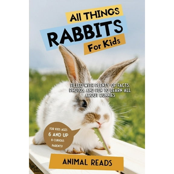 Pre-Owned All Things Rabbits For Kids: Filled With Plenty of Facts, Photos, and Fun to Learn all About Bunnies (Paperback) 3967720810 9783967720815