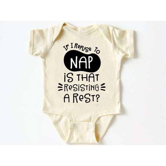 If I Refuse To Nap Is that Resisting A Rest Baby Bodysuit ,Funny New Born New Parent Baby Onesie®, New Mom Gift, Baby Shower Gift , Short Sleeve Tee Bella