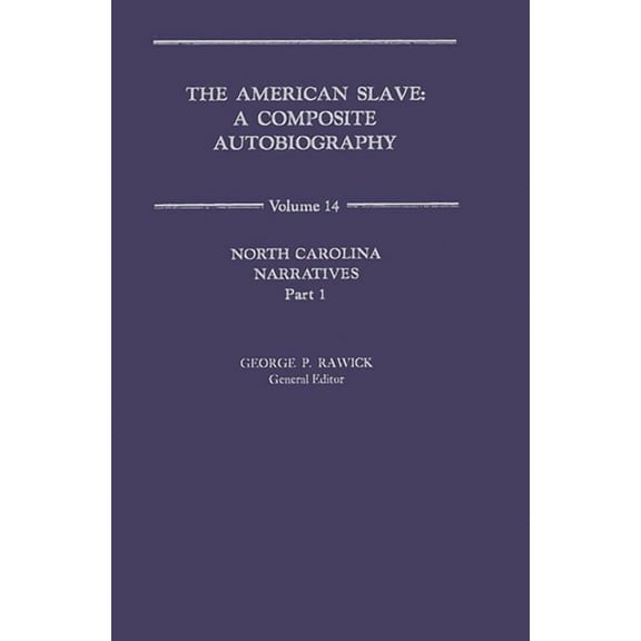 The American Slave: North Carolina Narratives V14, (Hardcover)