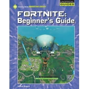 JOSH GREGORY 21st Century Skills Innovation Library: Unofficial Guides: Fortnite: Beginner's Guide (Paperback)