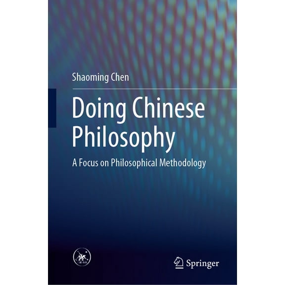 Doing Chinese Philosophy: A Focus on Philosophical Methodology, (Hardcover)