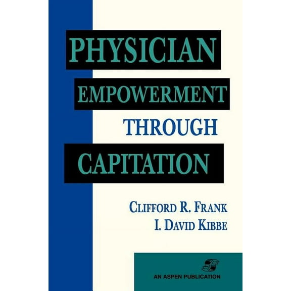 Physician Empowerment Through Capitation: ., (Paperback)