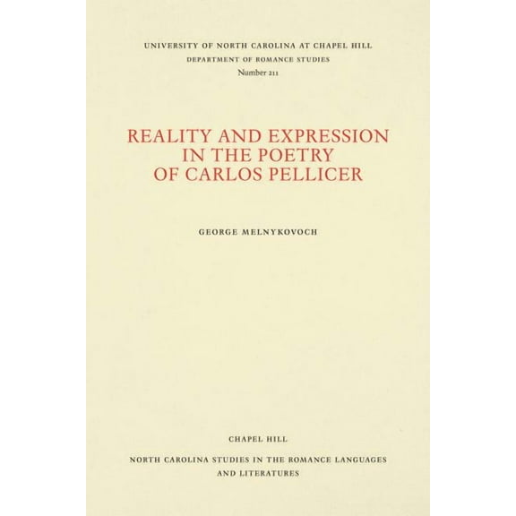 North Carolina Studies in the Romance La Reality and Expression in the Poetry of Carlos Pellicer, Book 211, (Paperback)