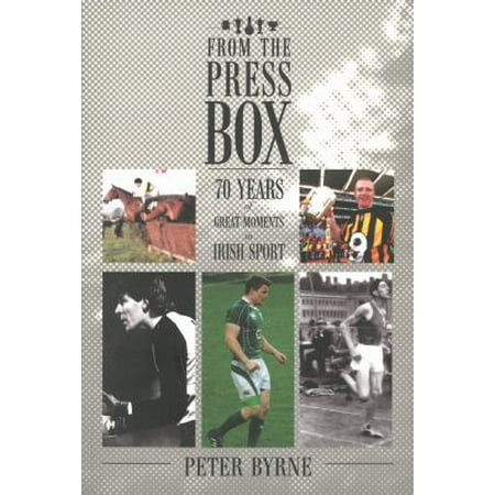 From the Press Box: 70 Years of Great Moments in Irish Sport