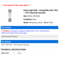 thumbnail image 2 of Dome Light Bulb - Compatible with 1964 - 1973 Chevy Chevelle 1965 1966 1967 1968 1969 1970 1971 1972, 2 of 2