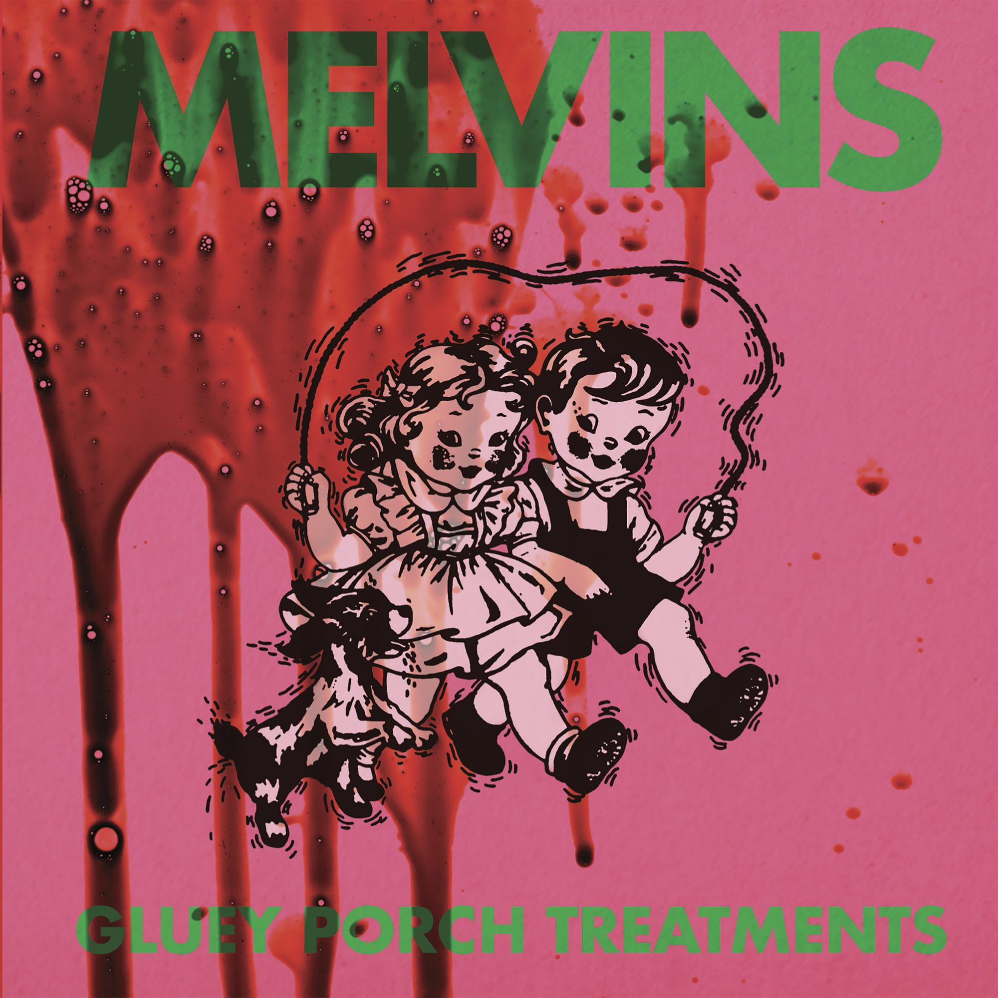 Melvins gluey porch treatments
