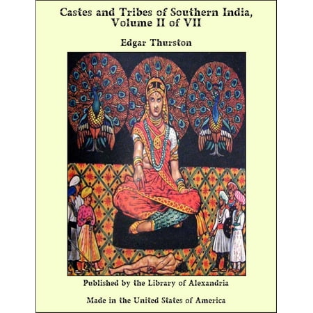 Castes and Tribes of Southern India, Volume II of VII - (Best Caste In India)