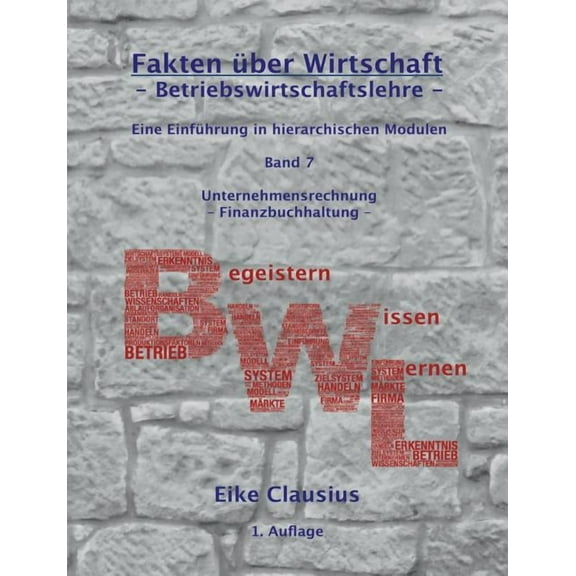 Betriebswirtschaftslehre: Eine EinfÃ¼hrung in hierarchischen Modulen - Unternehmensrechnung - Finanzbuchhaltung, (Paperback)