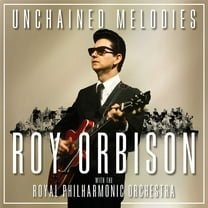 Roy Orbison - Unchained Melodies: Roy Orbison with the Royal - Music & Performance - CD