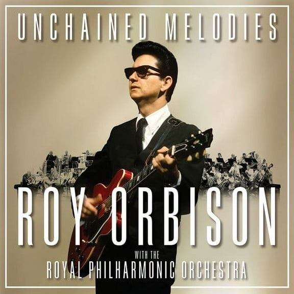 Roy Orbison - Unchained Melodies: Roy Orbison with the Royal - Music & Performance - CD