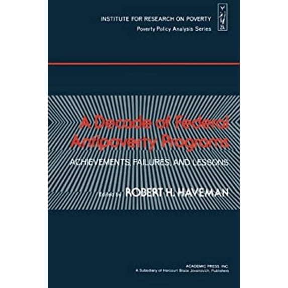 Pre-Owned A Decade of Federal Antipoverty Programs : Achievements, Failures and Lessons (Paperback) 9780123332561