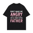 thumbnail image 2 of Tshirt Black Don T Make Me Angry Or I Ll Start Acting Like My Father Graphic Print For Casual Wear, 2 of 3