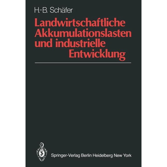 Landwirtschaftliche Akkumulationslasten Und Industrielle Entwicklung: Analyse Und Beschreibung Entwicklungspolitischer O, (Paperback)